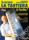 Suonare la tastiera è facile! libro di Vetro Fabio Bendinelli Massimo