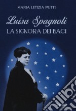 Luisa Spagnoli. La signora dei baci libro