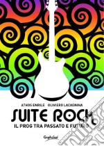 Suite rock. Il prog tra passato e futuro