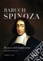 Baruch Spinoza. Il passo del clandestino