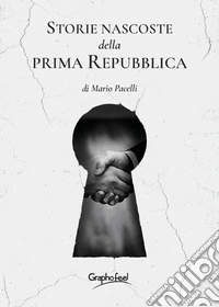 Storie nascoste della prima Repubblica