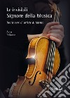 Le invisibili e appassionate Signore della Musica. Storie vere di artiste di talento libro