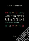 Amadeo Peter Giannini. Il banchiere per tutti. Nuova ediz. libro