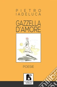 Gazzella d'amore libro