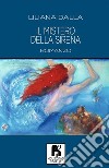 Il mistero della sirena libro di Dalla Liliana