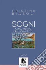 Sogni, quali metto nel cassetto? libro