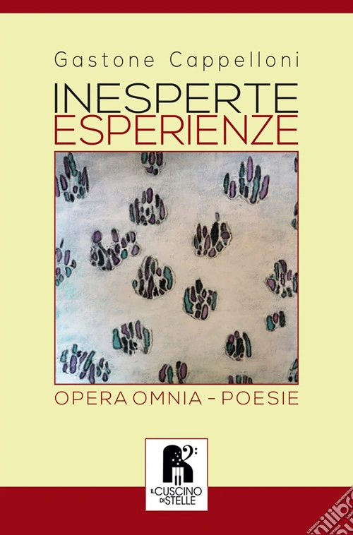 Inesperte esperienze. Opera omnia