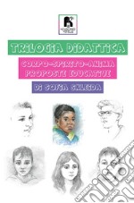 Trilogia didattica. Corpo-spirito-anima. Proposte educative libro