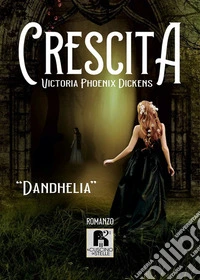Crescita. Dandhelia libro