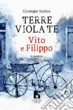 Terre violate. Vito e Filippo libro