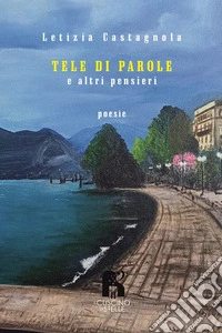 Tele di parole e altri pensieri libro