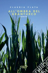 All'ombra del granturco libro