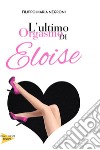 L'ultimo orgasmo di Eloise libro