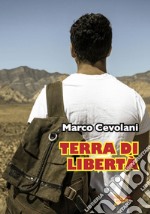 Terra di libertà. Ci pensa Mattia libro