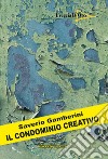 Il condominio creativo libro di Gamberini Saverio