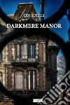 Darkmere manor libro di Guselli Edi