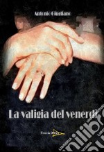 La valigia del venerdì libro