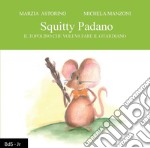 Squitty Padano. Il topolino che voleva fare il guardiano libro