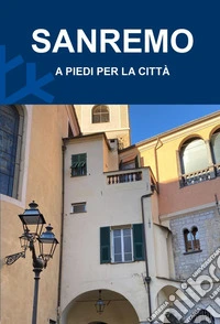 Sanremo. A piedi per la città libro