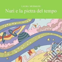 Nuri e la pietra del tempo libro