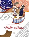 Yukie e l'orso. Ediz. a colori libro