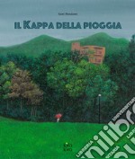 Il kappa della pioggia. Ediz. a colori