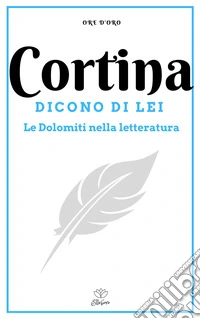 Cortina. Dicono di lei