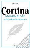 Cortina. Dicono di lei libro