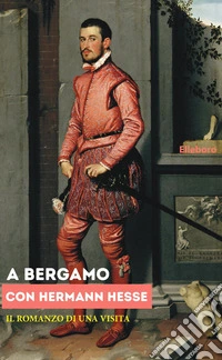 A Bergamo con Herman Hesse libro