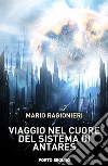 Viaggio nel cuore del sistema di Antares libro