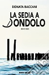 La sedia a dondolo libro di Baccani Donata