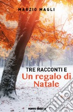 Tre racconti e un regalo di Natale libro