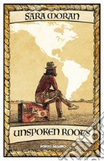 Unspoken Roots