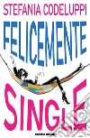 Felicemente single libro