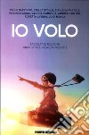 Io volo. Raccolta di racconti vincitori del Premio Murex 2018 libro