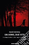 Un uomo, due vite libro