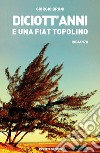 Diciott'anni e una FIAT Topolino libro