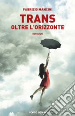 Trans. Oltre l'orizzonte libro