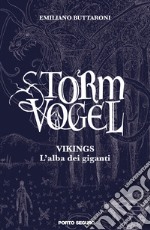 Storm Vogel. Vikings, l'alba dei giganti