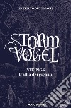 Storm Vogel. Vikings, l'alba dei giganti libro