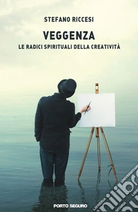 Veggenza. Le radici spirituali della creatività libro