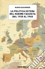 La politica estera del regime fascista dal 1930 al 1940 libro