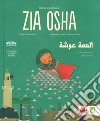 Zia Osha. Ediz. italiana e araba libro