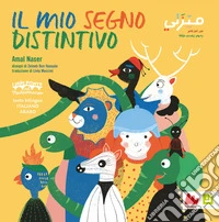 Il mio segno distintivo. Ediz. italiana e araba libro