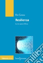 Resilienza. La vita segreta di Eloisa libro