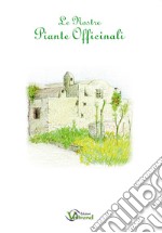 Le nostre piante officinali libro