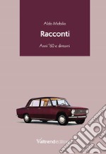 Racconti. Anni '60 e dintorni