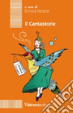 Il cantastorie. Ediz. per la scuola