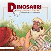 Dinosauri. Il magico mondo di DinosOz. Con contenuti multimediali libro