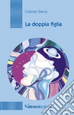 La doppia figlia